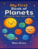 My First Book of Planets: All About the Solar System for Kids 5484678331 Book Cover