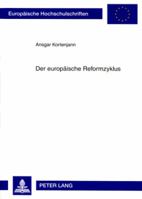 Der Europaeische Reformzyklus: Ursachen Und Loesungswege Aus Verfassungsoekonomischer Perspektive 3631574134 Book Cover