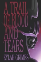 A Trail of Blood and Tears B0F9Q2BVRH Book Cover