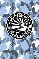 Mileage Log Book Gas And Mileage Tracker: Military Snow Camouflage Logbook Notebook To Track Miles Up To 2400 Unique Business Or Personal Trips - Good Tracker For Yearly Taxes 1077329156 Book Cover