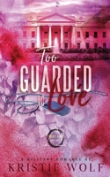 Too Guarded to Love: Special Edition (Project VIPER Series) B0FND1K36M Book Cover