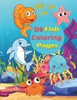 DS Fish Coloring Pages: For Kids, For Boys & Girls Age 3-8 B09B59R6YX Book Cover