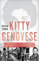 Kitty Genovese: The Murder, the Bystanders, the Crime that Changed America 0393239284 Book Cover