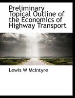 Preliminary Topical Outline of the Economics of Highway Transport 0530302195 Book Cover