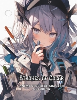 Strokes of Color: Anime Studio Character Coloring B0CFZQ8VFB Book Cover