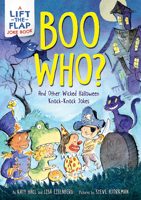 Boo Who?: And Other Wicked Halloween Knock-Knock Jokes (Lift-the-Flap Knock-Knock Book) 0694013595 Book Cover