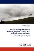 Relationship Between Ethnographic study and Simple Mathematics: A Study of Bangladeshi Migrants 3845439289 Book Cover
