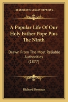 Popular Life of Pope Pius the Ninth 1013296303 Book Cover
