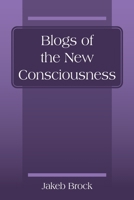 Blogs of the New Consciousness 1977282059 Book Cover