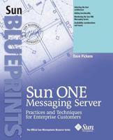 Sun ONE Messaging Server: Practices and Techniques for Enterprise Customers (Sun BluePrints, The Official Sun Microsystems Resource Series) 013145496X Book Cover