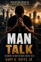 Man Talk: Becoming The Man You Were Created To Be B0H79PFR9Y Book Cover