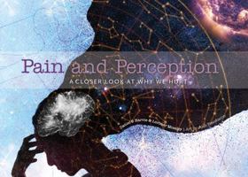 Pain and Perception: A Closer Look at Why We Hurt 0648022757 Book Cover