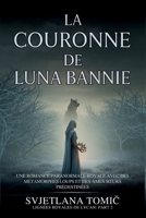 La Couronne De Luna Bannie: Une Romance Paranormale Royale Avec Des Métamorphes Loups Et Des Âmes Soeurs Prédestinées (Lignées Royales de Lycan) (French Edition) B0H4RTKWCF Book Cover