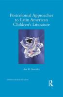 Postcolonial Approaches to Latin American Children's Literature 1138124737 Book Cover