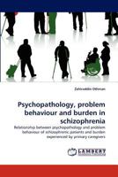 Psychopathology, Problem Behaviour and Burden in Schizophrenia 3838390970 Book Cover