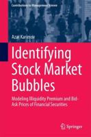 Identifying Stock Market Bubbles: Modeling Illiquidity Premium and Bid-Ask Prices of Financial Securities 3319650084 Book Cover