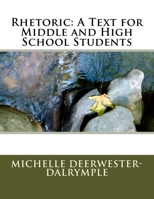 Rhetoric: A Text for Middle and High School Students 1717083803 Book Cover