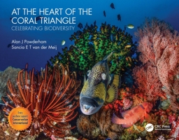 At the Heart of the Coral Triangle: Celebrating Biodiversity 0367428164 Book Cover