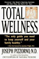 Total Wellness: Improve Your Health by Understanding and Cooperating with Your Body's Natural Healing Systems 0761504338 Book Cover