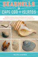 Seashells of Cape Cod & the Islands: Identify and Learn about the Shells You Find on the Beaches of Cape Cod, Martha's Vineyard, and Nantucket ... Seashells: Handy User Guides with Photos, 3) 0764371134 Book Cover