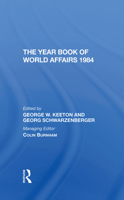 The Year Book of World Affairs, 1984 0367273861 Book Cover