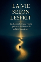 La Vie Selon l'Esprit (French Edition) B0G77BGKLN Book Cover