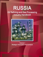 Russia Oil Refining and Gas Processing Companies Handbook 143304188X Book Cover