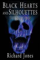 Black Hearts and Silhouettes- Book 3: The Solution 1500734217 Book Cover
