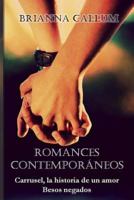 Romances contemporáneos: Besos negados. Carrusel, la historia de un amor. (Colecciones) 1542593239 Book Cover