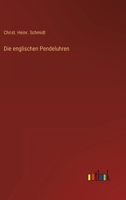 Die englischen Pendeluhren 3368020595 Book Cover