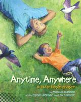 Anytime, Anywhere: A Little Boy's Prayer 1416948562 Book Cover