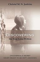Discovering the True Love Within 1615790268 Book Cover