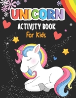 Unicorn Activity Book for Kids: A Fun Kid Workbook Game For Preschool Learning, Coloring, Dot To Dot, Mazes, Sudoku and More B08K4K2ZPK Book Cover