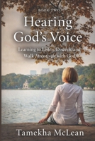 Hearing God's Voice: Learning to Listen, Discern, and Walk Attentively with God B0GM43N4KW Book Cover