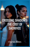 Crossing Shadows: The Cost of Sanctuary B0FH389BKL Book Cover