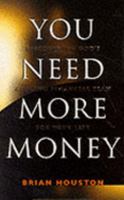 You Need More Money 0957733607 Book Cover