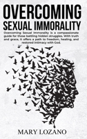 Overcoming Sexual Immorality 1968437630 Book Cover