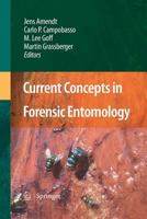 Current Concepts in Forensic Entomology 1402096836 Book Cover