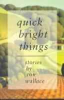 Quick Bright Things: Stories 092281144X Book Cover