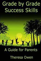 Grade by Grade Success Skills: A Guide for Parents 1500744778 Book Cover