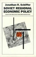 Soviet Regional Economic Policy: The East-West Debate over Pacific Siberian Development 0312025157 Book Cover