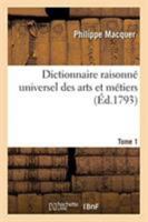 Dictionnaire raisonné universel des arts et métiers. Tome 1 2329259972 Book Cover