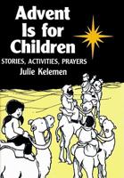 Advent Is For Children: Stories, Activities, Prayers 0892432926 Book Cover