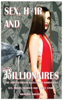 Sex, Hair And Billionaires: Adventures Of A Celebrity Hairstylist 0692955917 Book Cover