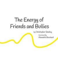 The Energy of Friends and Bullies 1981114416 Book Cover