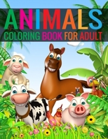 Animals Coloring Book For Adult: Animals Coloring Book for adult Boys, Girls, Fun Early Learning, Relaxation 1696161975 Book Cover
