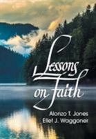 Lessons on Faith: A Selection of Articles & Sermons 1572580127 Book Cover