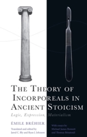 The Theory of Incorporeals in Ancient Stoicism: Logic, Expression, Materialism (Cycles) 139954554X Book Cover