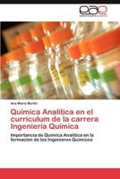 Quimica Analitica En El Curriculum de La Carrera Ingenieria Quimica 3659009229 Book Cover