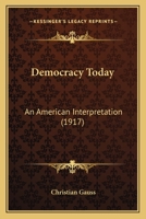 Democracy Today: An American Interpretation 1164618954 Book Cover